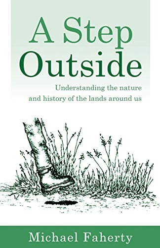 Stock image for A Step Outside: Understanding the nature and history of the lands around us for sale by ThriftBooks-Dallas