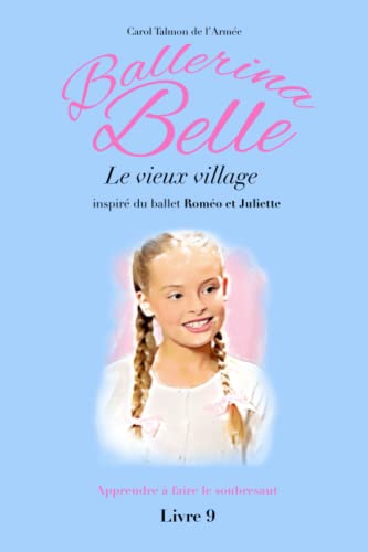 Stock image for Le vieux village (Ballerina Belle - La Collection) (French Edition) for sale by GF Books, Inc.
