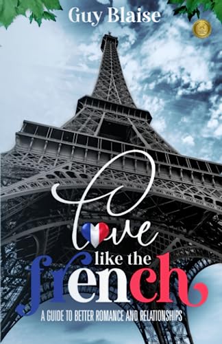 Beispielbild fr Love Like the French: A Guide to Better Romance and Relationships zum Verkauf von SecondSale