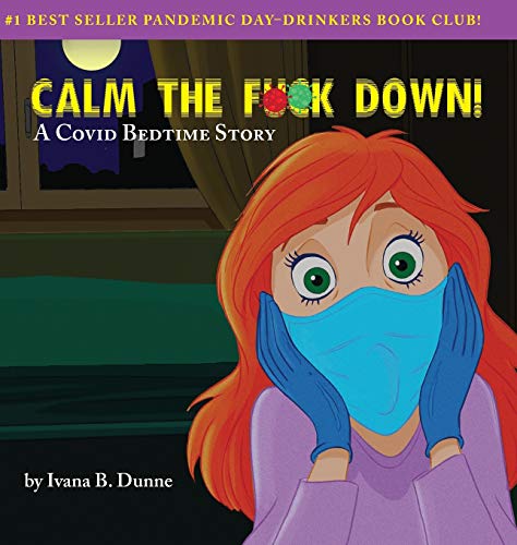 Stock image for Calm the F**k Down!: A Covid Bedtime Story for sale by GF Books, Inc.