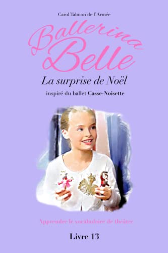Stock image for La surprise de Nol (Ballerina Belle - La Collection) (French Edition) for sale by GF Books, Inc.