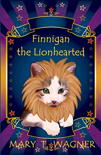 Stock image for Finnigan the Lionhearted (Finnigan the Circus Cat) for sale by GF Books, Inc.