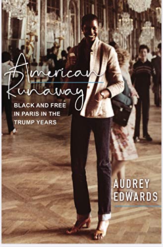 Beispielbild fr American Runaway: Black and Free in Paris in the Trump Years zum Verkauf von GF Books, Inc.