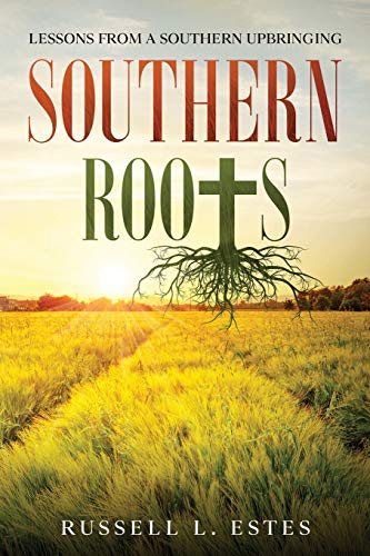 Stock image for Southern Roots: Lessons From a Southern Upbringing for sale by GreatBookPrices