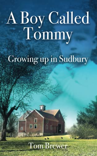 Imagen de archivo de A Boy Called Tommy: Growing up in Sudbury a la venta por ThriftBooks-Dallas