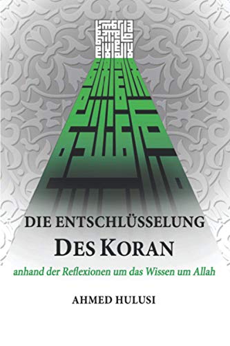 9780578814377: Die Entschlsselung des Koran: anhand der Reflexionen um das Wissen um Allah