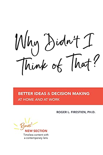Stock image for Why Didn't I Think of That?: Better Decision Making at Home and at Work for sale by GF Books, Inc.