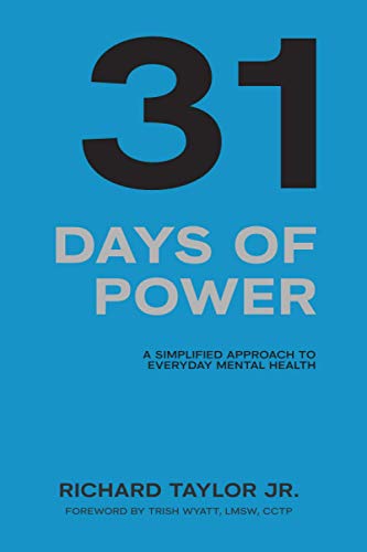 Beispielbild fr 31 Days of Power: A Simplified Approach To Everyday Mental Health zum Verkauf von Gulf Coast Books