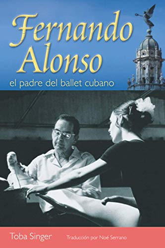 Stock image for Fernando Alonso, el padre del ballet cubano (Spanish Edition) for sale by ThriftBooks-Atlanta