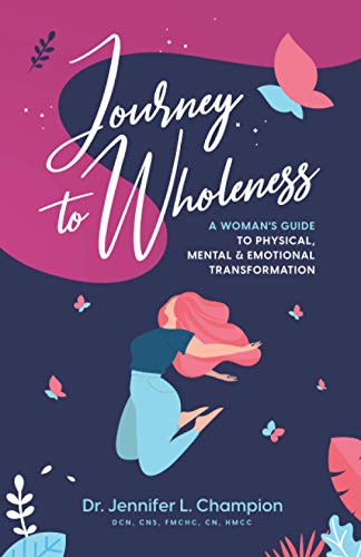 Stock image for Journey to Wholeness: A Woman's Guide to Physical, Mental & Emotional Transformation for sale by HPB-Red