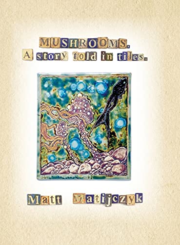 Stock image for Mushrooms. A Story Told in Tiles for sale by -OnTimeBooks-