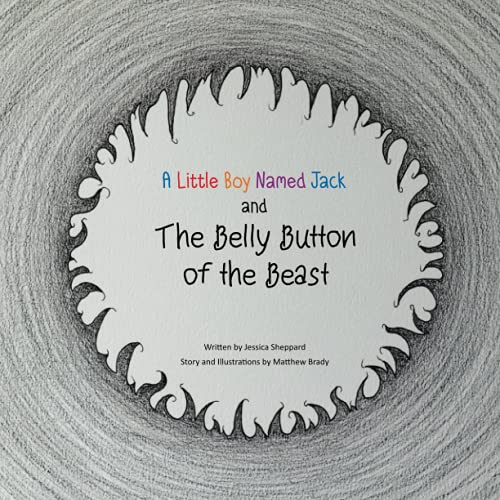 Stock image for A Little Boy Named Jack and The Belly Button of the Beast for sale by Save With Sam
