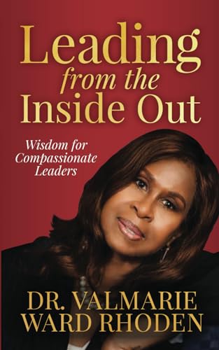 Beispielbild fr Leading from the Inside Out: Wisdom for Compassionate Leaders zum Verkauf von BooksRun