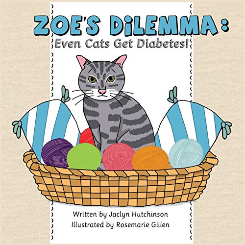 Beispielbild fr Zoe's Dilemma: Even Cats Get Diabetes! zum Verkauf von GreatBookPrices