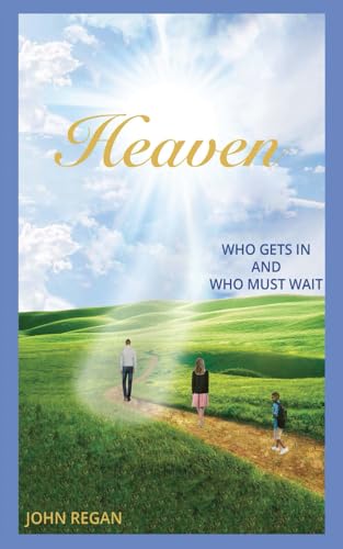 Stock image for Heaven: Who Gets In And Who Must Wait for sale by ThriftBooks-Atlanta