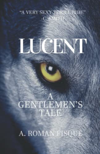 Beispielbild fr Lucent: A Gentlemen's Tale zum Verkauf von ThriftBooks-Atlanta