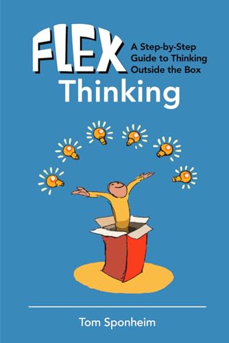 Stock image for Flex Thinking: A step-by-step guide to thinking outside the box for sale by SecondSale