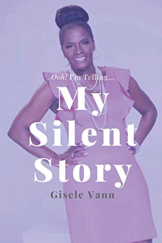 Stock image for My Silent Story: Ooh! I'm Telling.Overcoming The Brokenness of Sexual Abuse for sale by GreatBookPrices