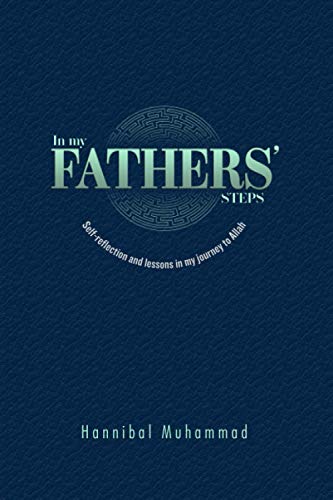 Stock image for In My Fathers' Steps: Self-Reflection and Lessons in My Journey to Allah for sale by ThriftBooks-Atlanta