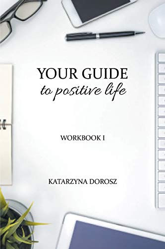 Beispielbild fr Your Guide to Positive Life (Workbook) zum Verkauf von GreatBookPrices