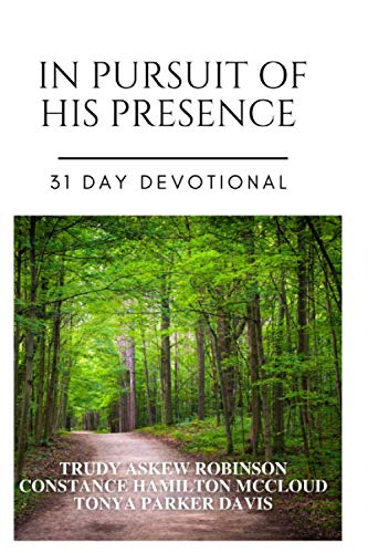 Imagen de archivo de In Pursuit of His Presence: 31 Day Devotional a la venta por ThriftBooks-Atlanta