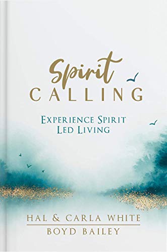 Imagen de archivo de Spirit Calling: Experience Spirit Led Living a la venta por Big River Books