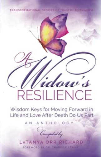 Stock image for A Widow's Resilience: Wisdom Keys for Moving Forward in Life and Love After Death Do Us Part for sale by ThriftBooks-Dallas