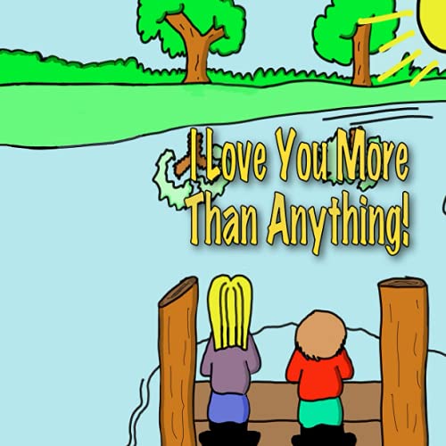 Beispielbild fr I Love You More Than Anything zum Verkauf von GF Books, Inc.