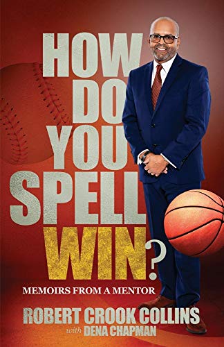 Stock image for How Do You Spell Win?: Memoirs from a Mentor for sale by Redux Books