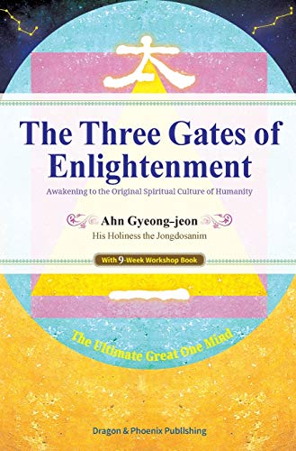 Stock image for The Three Gates of Enlightenment: Awakening to the Original Spiritual Culture of Humanity for sale by BooksRun