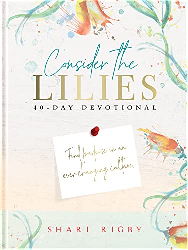 Stock image for Consider The Lilies: 40 Day Devotional for sale by SecondSale