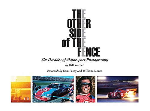 Stock image for The Other Side of the Fence: Six Decades of Motorsport Photography for sale by Revaluation Books