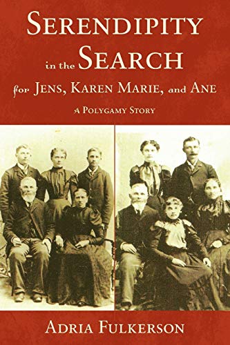 Beispielbild fr Serendipity in the Search for Jens, Karen Marie, and Ane: A Polygamy Story zum Verkauf von WorldofBooks