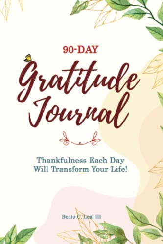 Stock image for 90-Day Gratitude Journal: Thankfulness Each Day Will Transform Your Life! for sale by GF Books, Inc.