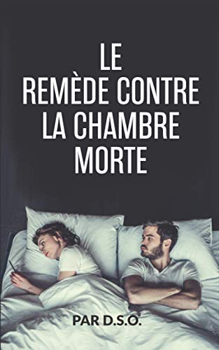 Beispielbild fr LE REMDE CONTRE LA CHAMBRE MORTE (French Edition) zum Verkauf von Book Deals