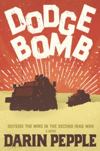 Beispielbild fr Dodgebomb: Outside the Wire in the Second Iraq War zum Verkauf von SecondSale