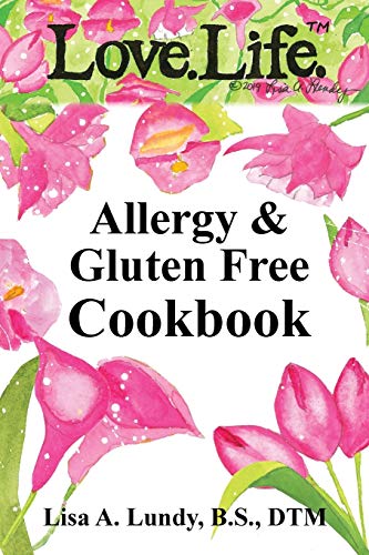 Stock image for Love.Life. Allergy & Gluten Free Cookbook for sale by Lucky's Textbooks