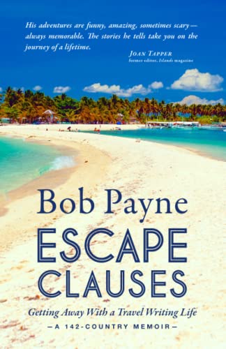 Stock image for Escape Clauses: Getting Away With a Travel Writing Life for sale by GF Books, Inc.