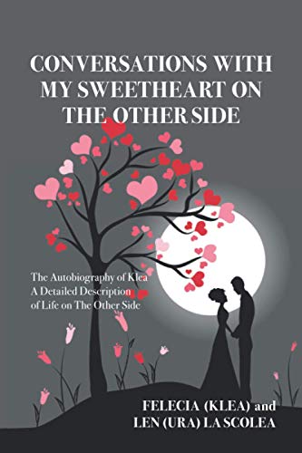 Stock image for CONVERSATIONS WITH MY SWEETHEART ON THE OTHER SIDE: A Detailed Description of Life on The Other Side for sale by St Vincent de Paul of Lane County