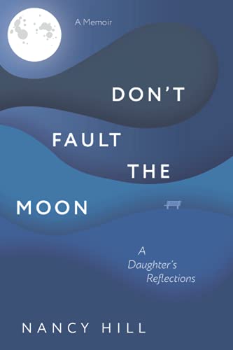 Beispielbild fr Don't Fault the Moon : A Daughter's Reflections zum Verkauf von Better World Books