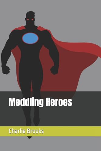 Stock image for Meddling Heroes for sale by PBShop.store US
