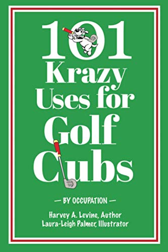 Imagen de archivo de 101 Krazy Uses For Golf Clubs a la venta por Big River Books