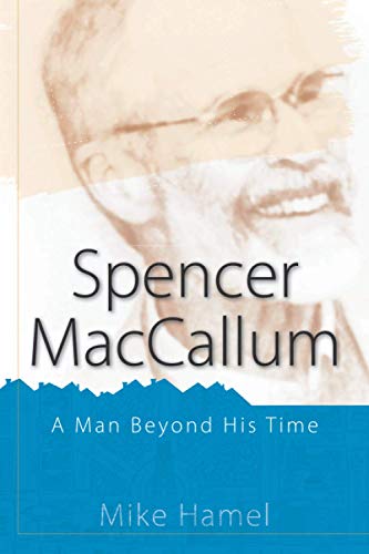 Stock image for Spencer MacCallum : A Man Beyond His Time for sale by Better World Books: West