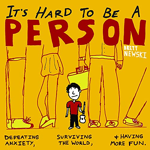 Stock image for It's Hard to Be a Person: Defeating Anxiety, Surviving the World and Having More Fun. for sale by HPB-Emerald
