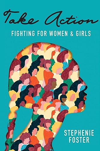 Beispielbild fr Take Action: Fighting for Women Girls zum Verkauf von Goodwill of Colorado
