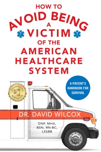 Imagen de archivo de How To Avoid Being a Victim of the American Healthcare System: A Patient's Handbook for Survival a la venta por HPB-Red