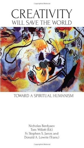 Stock image for Creativity Will Save the World: Toward a Spiritual Humanism for sale by GreatBookPrices