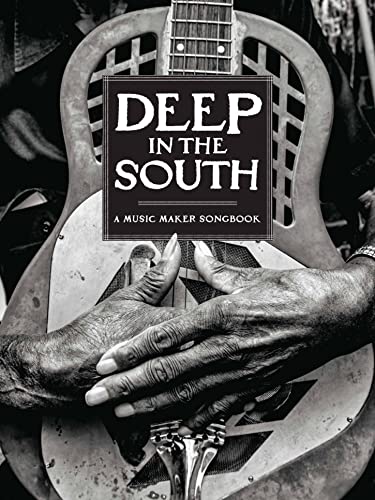 Stock image for Deep In The South: A Music Maker Songbook for sale by Big River Books