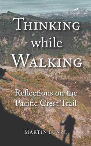 Stock image for Thinking while Walking: Reflections on the Pacific Crest Trail for sale by GF Books, Inc.