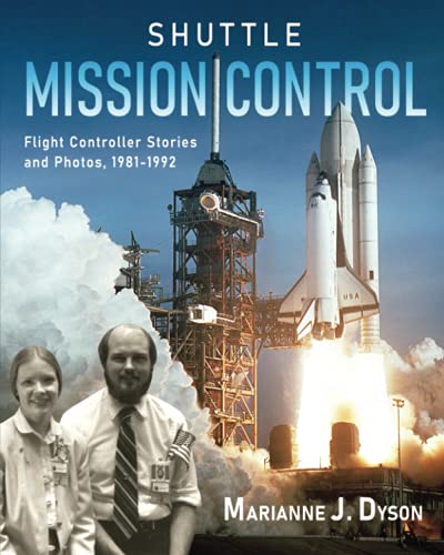 Stock image for Shuttle Mission Control: Flight Controller Stories and Photos, 1981-1992 for sale by ThriftBooks-Atlanta